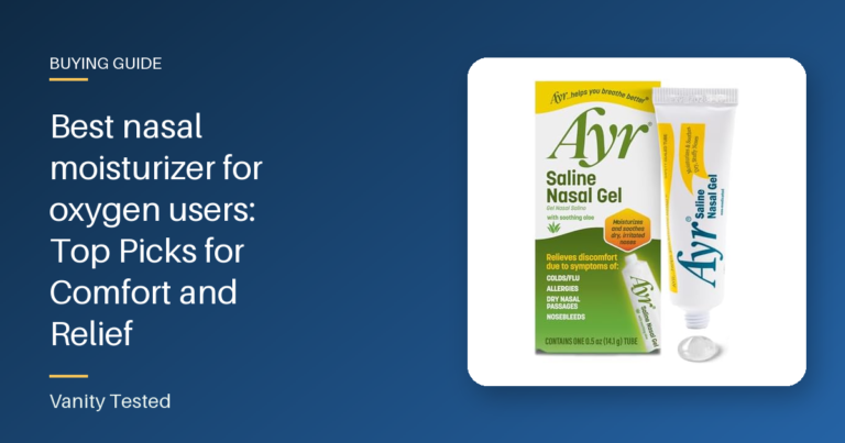 Best nasal moisturizer for oxygen users: Top Picks for Comfort and Relief