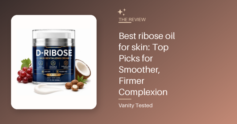 Best ribose oil for skin: Top Picks for Smoother, Firmer Complexion