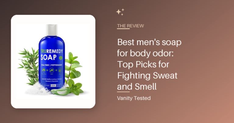 Best men’s soap for body odor: Top Picks for Fighting Sweat and Smell