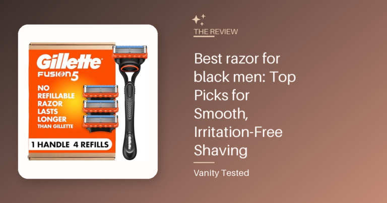 Best razor for black men: Top Picks for Smooth, Irritation-Free Shaving