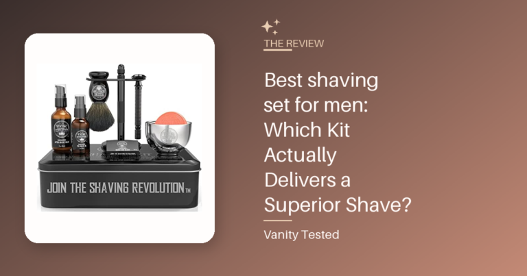 Best shaving set for men: Which Kit Actually Delivers a Superior Shave?