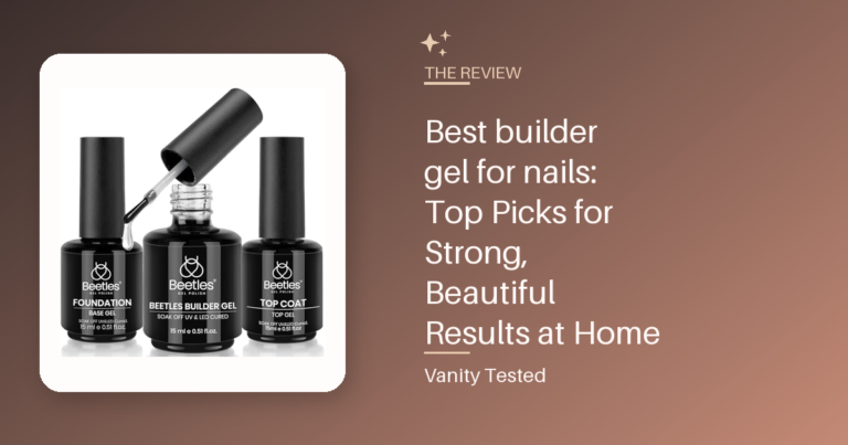 Best builder gel for nails: Top Picks for Strong, Beautiful Results at Home