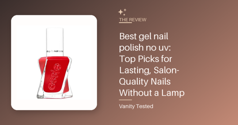 Best gel nail polish no uv: Top Picks for Lasting, Salon-Quality Nails Without a Lamp