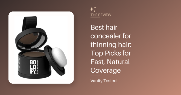 Best hair concealer for thinning hair: Top Picks for Fast, Natural Coverage