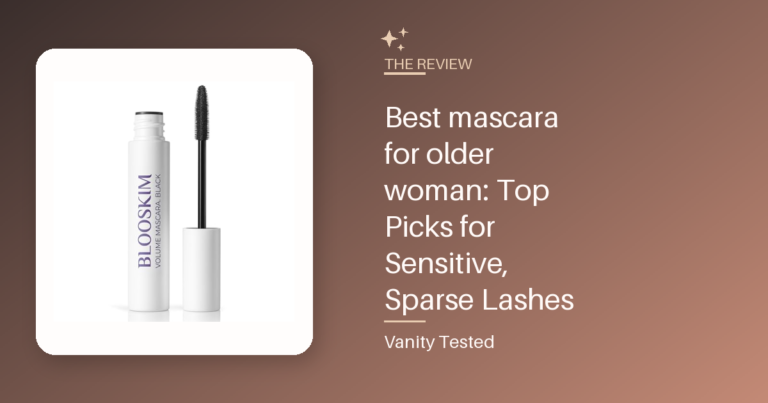 Best mascara for older woman: Top Picks for Sensitive, Sparse Lashes