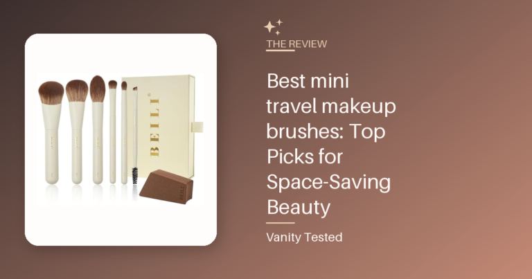 Best mini travel makeup brushes: Top Picks for Space-Saving Beauty