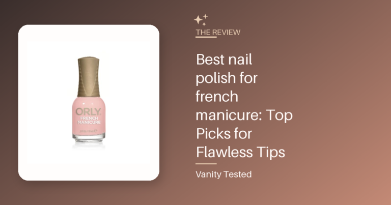 Best nail polish for french manicure: Top Picks for Flawless Tips
