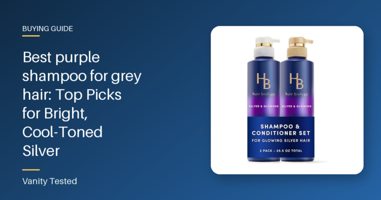 Best purple shampoo for grey hair: Top Picks for Bright, Cool-Toned Silver