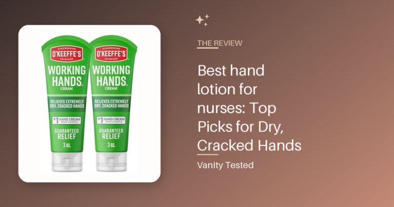Best hand lotion for nurses: Top Picks for Dry, Cracked Hands