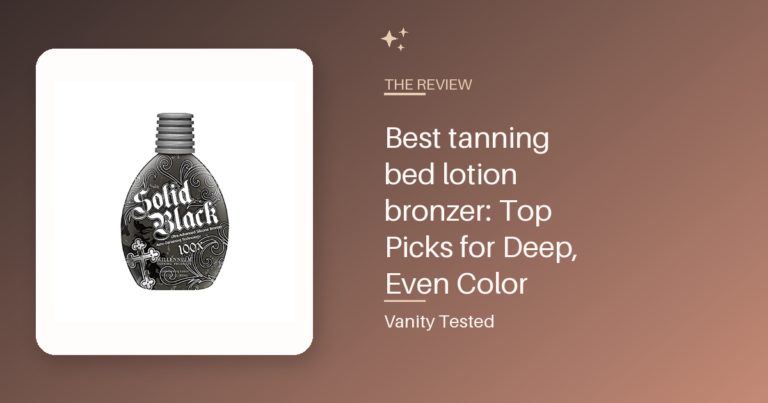Best tanning bed lotion bronzer: Top Picks for Deep, Even Color
