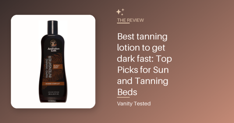 Best tanning lotion to get dark fast: Top Picks for Sun and Tanning Beds