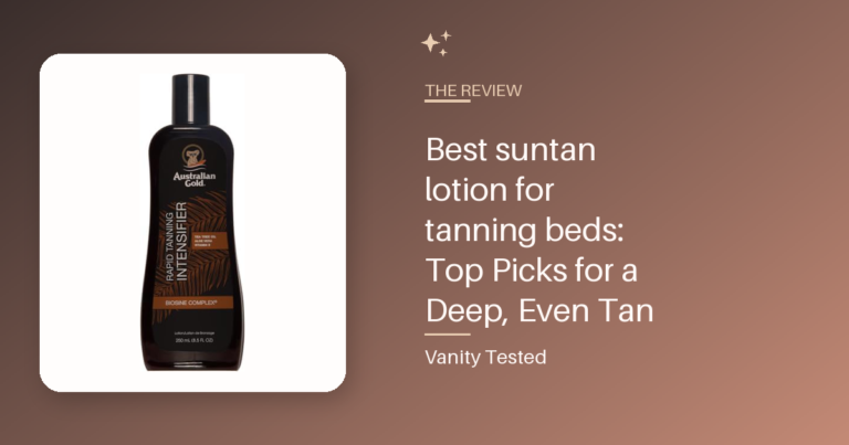 Best suntan lotion for tanning beds: Top Picks for a Deep, Even Tan