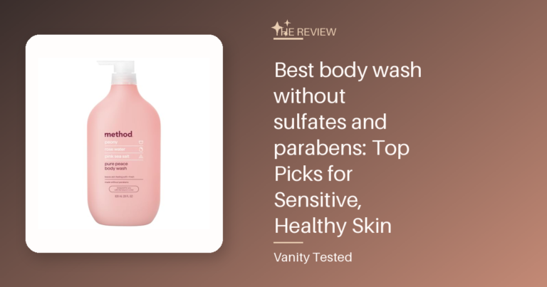 Best body wash without sulfates and parabens: Top Picks for Sensitive, Healthy Skin