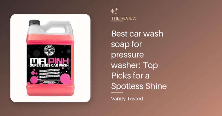 Best car wash soap for pressure washer: Top Picks for a Spotless Shine
