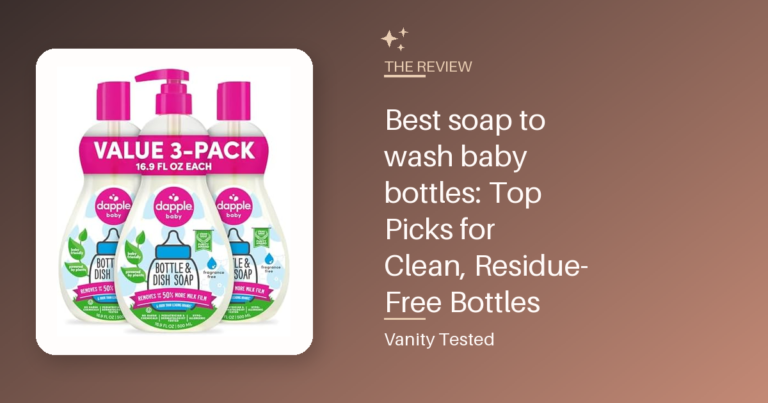 Best soap to wash baby bottles: Top Picks for Clean, Residue-Free Bottles