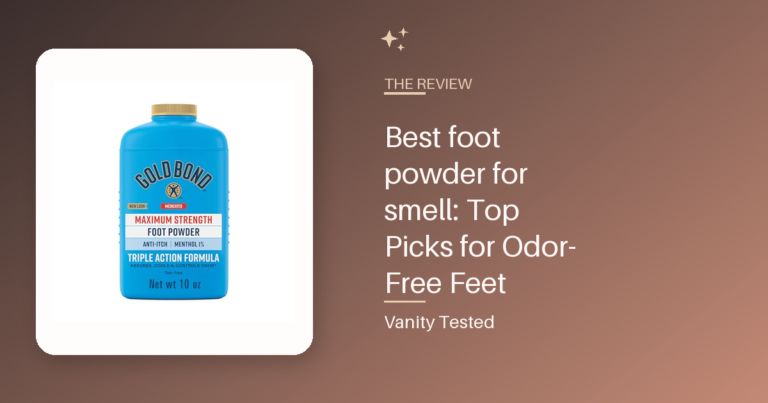Best foot powder for smell: Top Picks for Odor-Free Feet