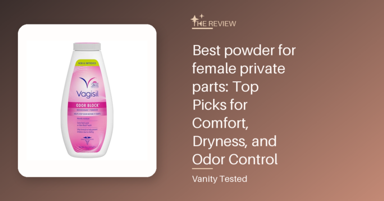 Best powder for female private parts: Top Picks for Comfort, Dryness, and Odor Control