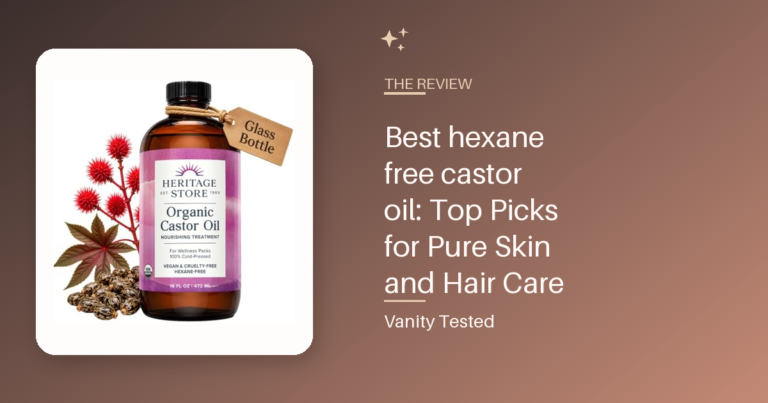 Best hexane free castor oil: Top Picks for Pure Skin and Hair Care