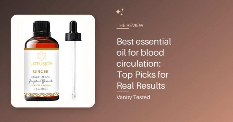 Best essential oil for blood circulation: Top Picks for Real Results