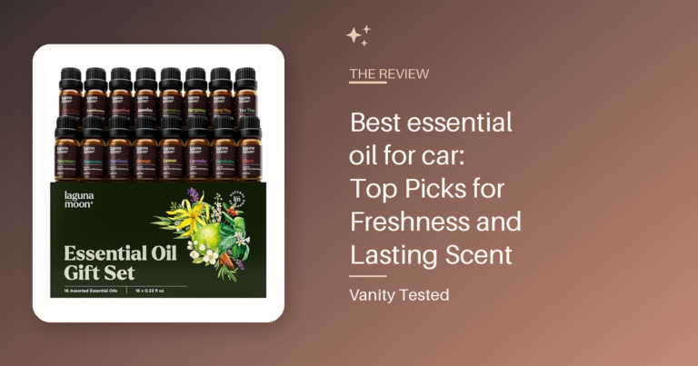 Best essential oil for car: Top Picks for Freshness and Lasting Scent