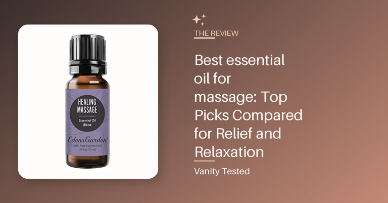 Best essential oil for massage: Top Picks Compared for Relief and Relaxation