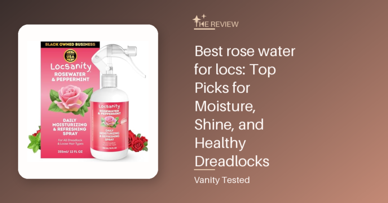 Best rose water for locs: Top Picks for Moisture, Shine, and Healthy Dreadlocks
