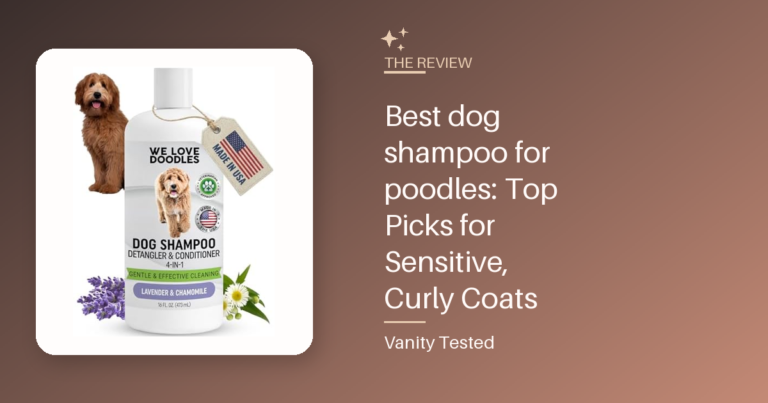 Best dog shampoo for poodles: Top Picks for Sensitive, Curly Coats