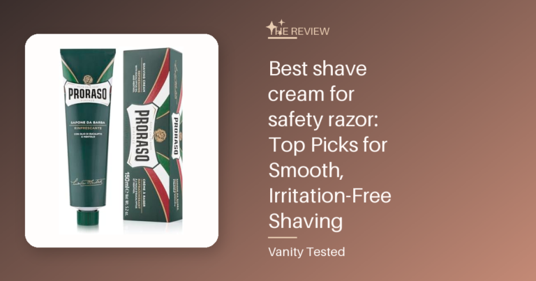 Best shave cream for safety razor: Top Picks for Smooth, Irritation-Free Shaving
