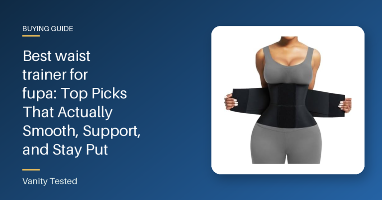 Best waist trainer for fupa: Top Picks That Actually Smooth, Support, and Stay Put